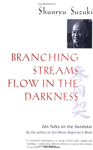 Branching-Streams-Flow-in-the-Darkness-Zen-Talks-on-the-Sandokai-0